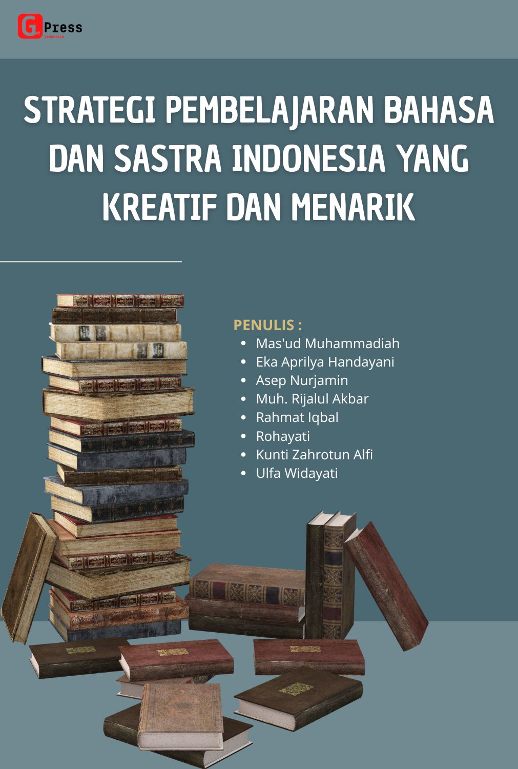 Strategi Pembelajaran Bahasa Dan Sastra Indonesia Yang Kreatif Dan Menarik